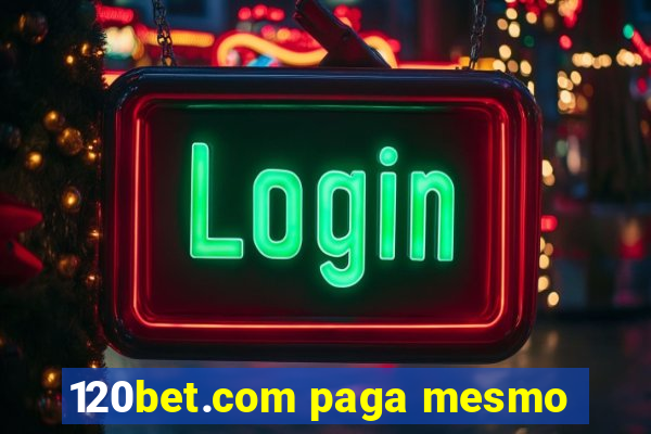 120bet.com paga mesmo