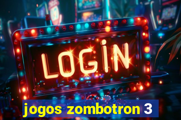 jogos zombotron 3