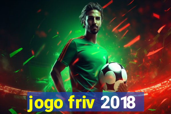 jogo friv 2018