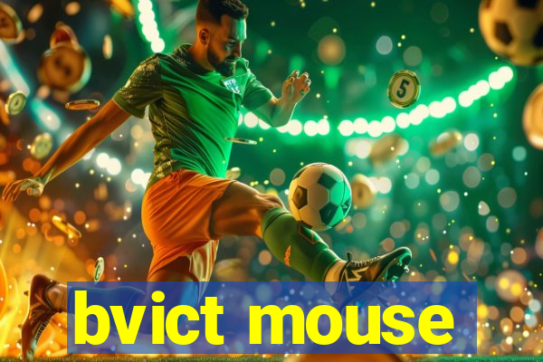 bvict mouse