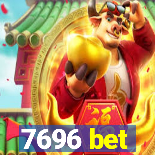 7696 bet