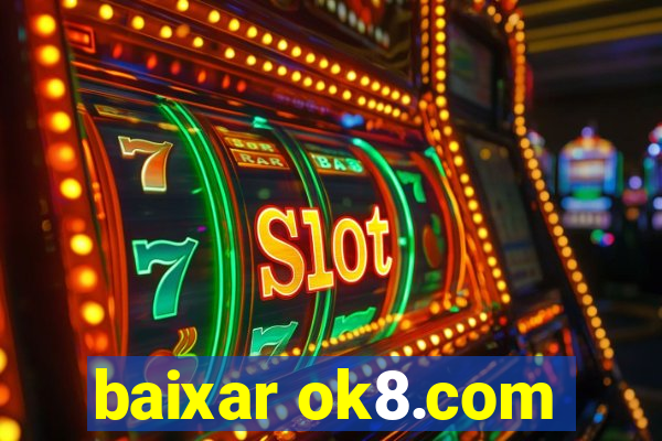 baixar ok8.com