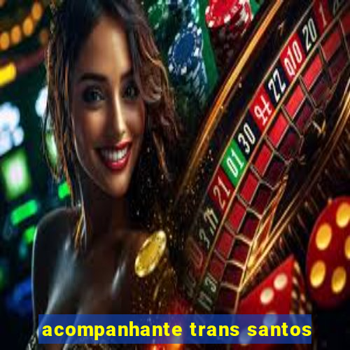 acompanhante trans santos