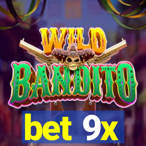 bet 9x