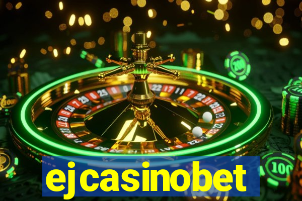 ejcasinobet