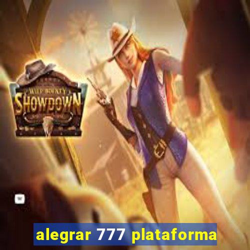 alegrar 777 plataforma