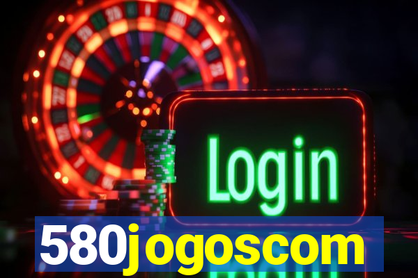 580jogoscom