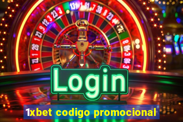 1xbet codigo promocional