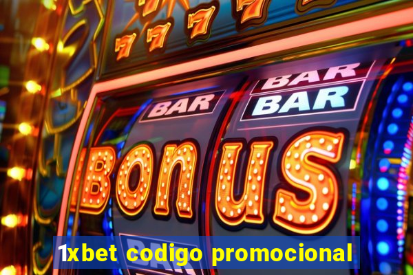 1xbet codigo promocional