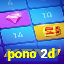 pono 2d