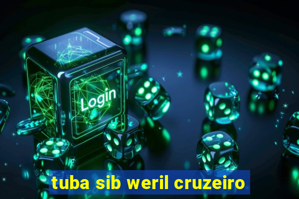 tuba sib weril cruzeiro