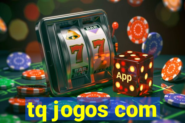 tq jogos com