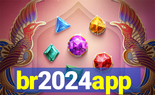 br2024app