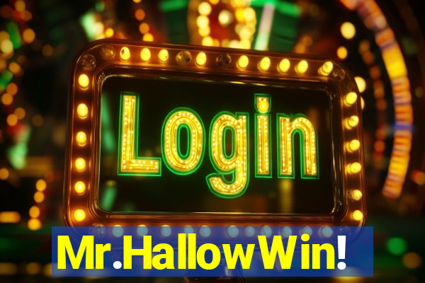 Mr.HallowWin!