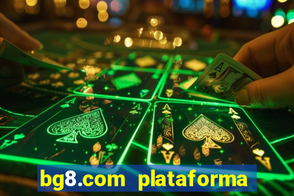 bg8.com plataforma paga mesmo