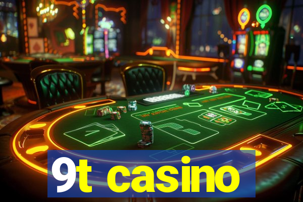 9t casino