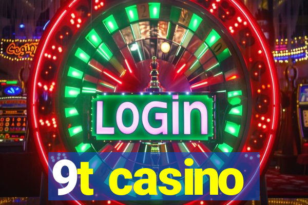 9t casino