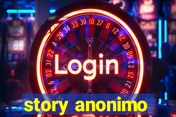 story anonimo