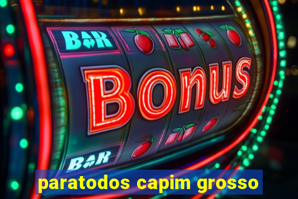 paratodos capim grosso