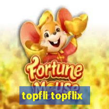 topfli topflix