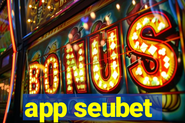 app seubet