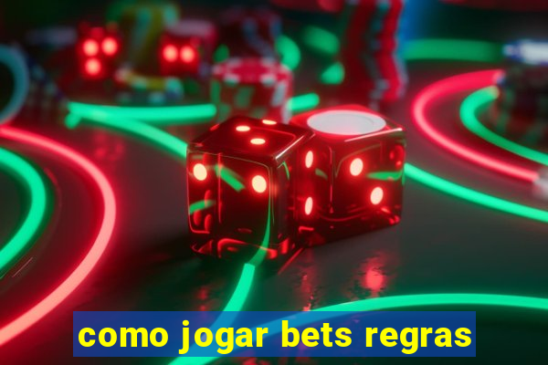 como jogar bets regras