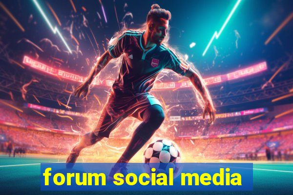 forum social media