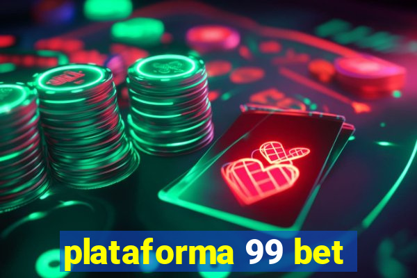 plataforma 99 bet