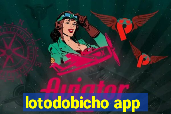 lotodobicho app