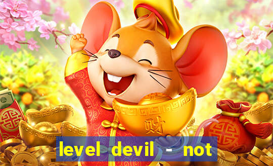 level devil - not a troll game