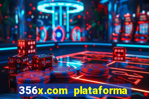 356x.com plataforma de jogos