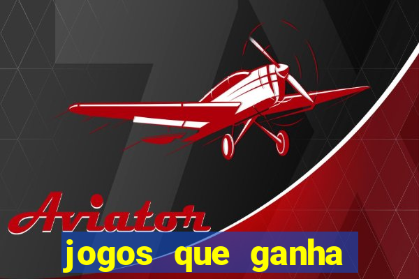 jogos que ganha dinheiro gratuito