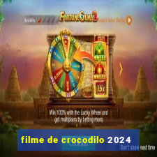 filme de crocodilo 2024