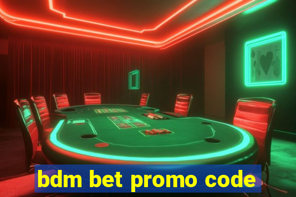 bdm bet promo code