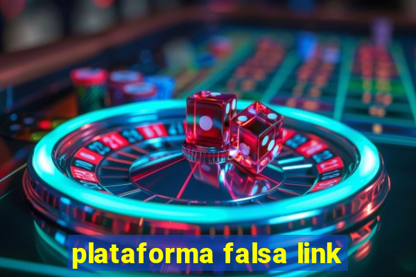 plataforma falsa link