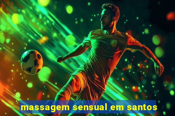 massagem sensual em santos