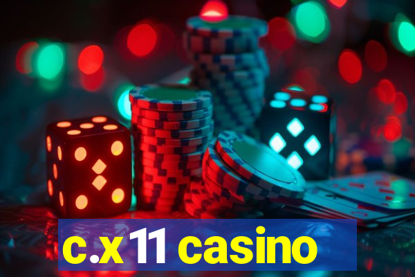 c.x11 casino