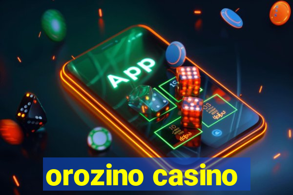 orozino casino