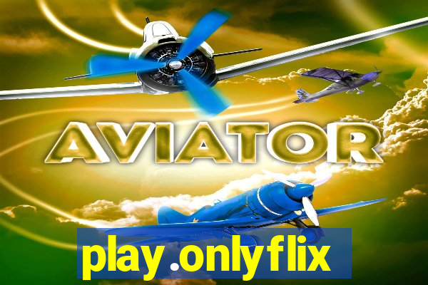 play.onlyflix