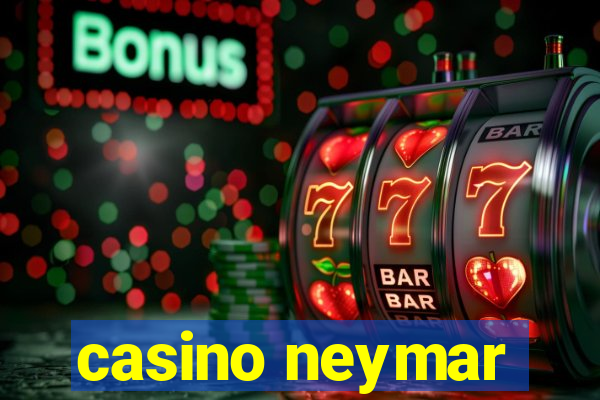 casino neymar