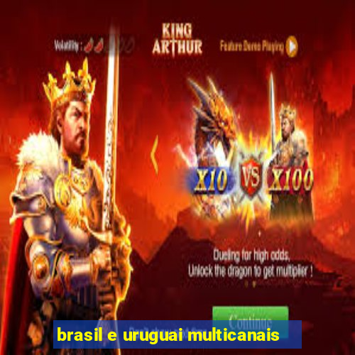 brasil e uruguai multicanais