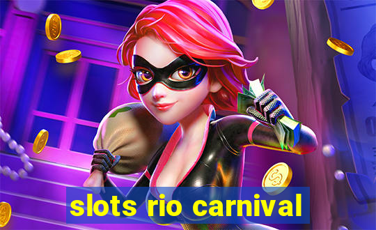 slots rio carnival