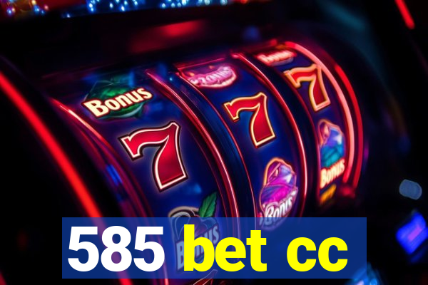 585 bet cc