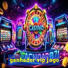 ganhador vip jogo