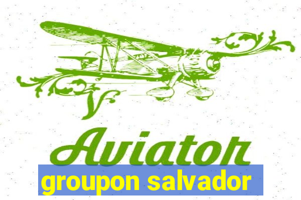 groupon salvador