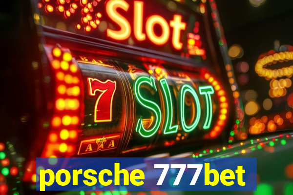 porsche 777bet