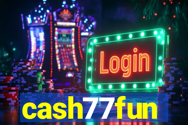 cash77fun