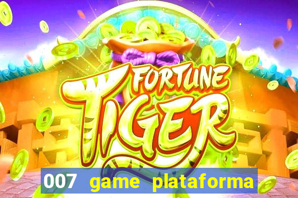 007 game plataforma de jogos