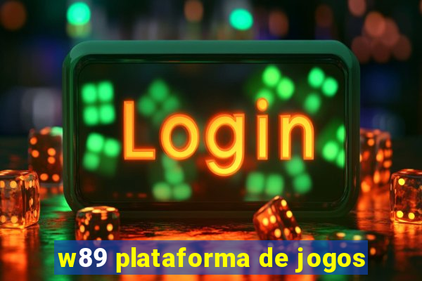 w89 plataforma de jogos