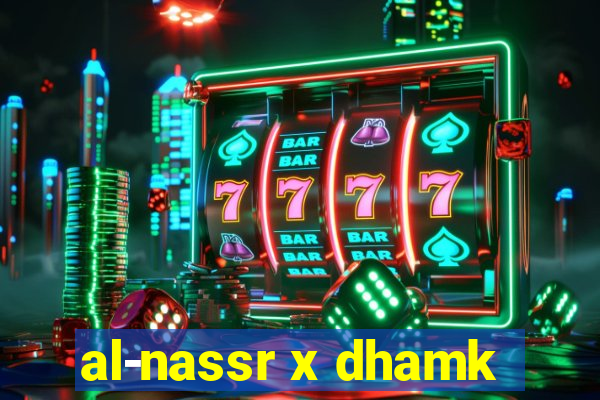 al-nassr x dhamk